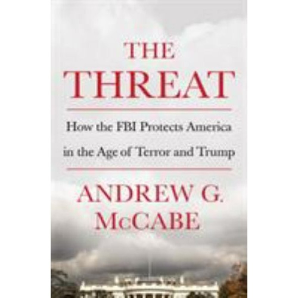 Threat‎ : How the FBI Protects America in the Age of Terror and Trump by...